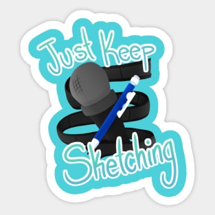 Just Keep Sketching Sticker